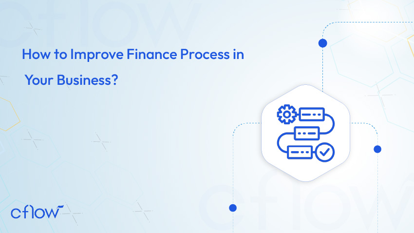 Why, When, and How Can You Improve Finance Processes?