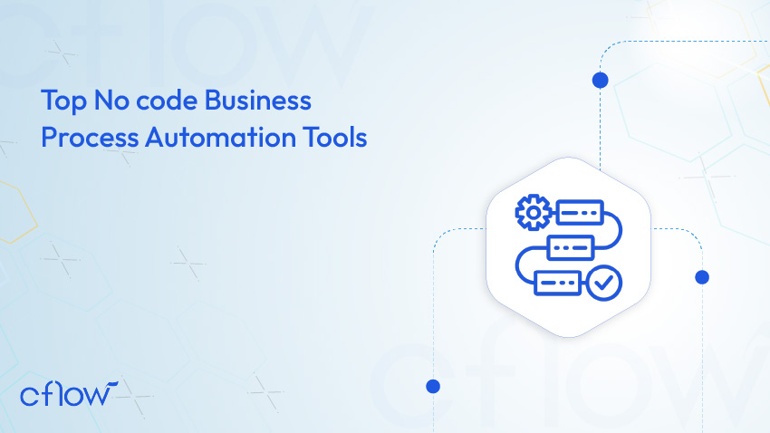 No code Business Process Automation-Redefining your Business tools