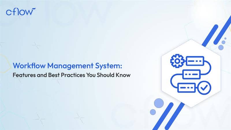 Workflow Management System: Features and Best Practices You Should Know