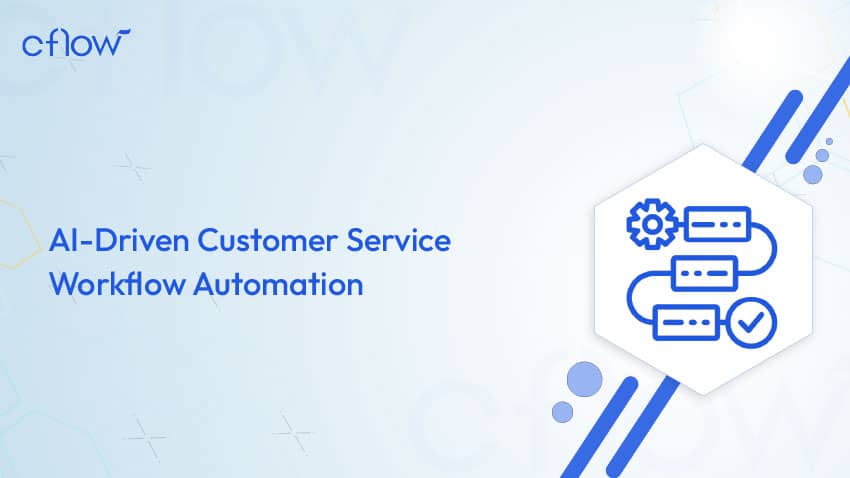AI driven-customer-service workflow automation