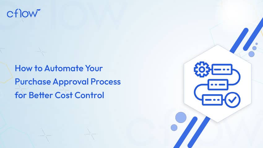 how to automate Your purchase approval process for better cost control
