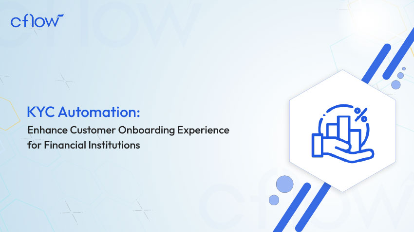 KYC Automation: Enhance Customer Onboarding Experience for Financial Institutions