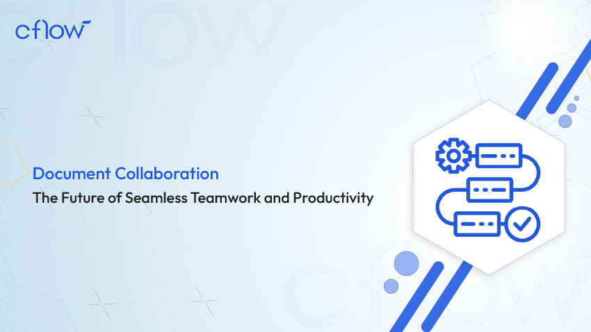 Document Collaboration: The Future of Seamless Teamwork and Productivity