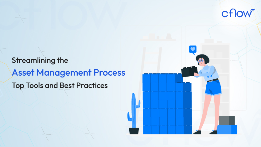 Streamlining the Asset Management Process: Top Tools and Best Practices