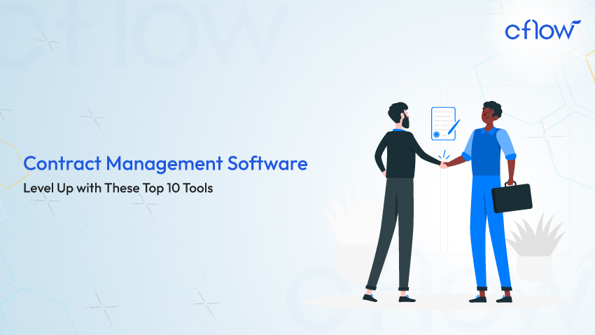 Contract Management Software – Level Up with These Top 10 Tools