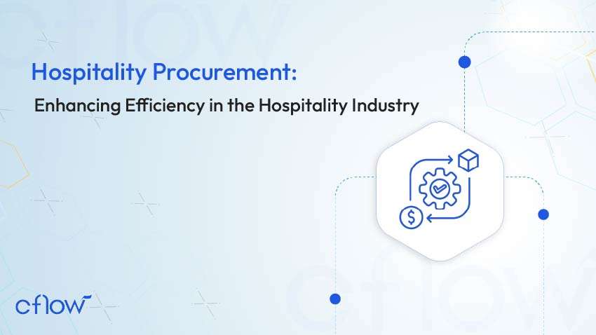 Hospitality Procurement: Enhancing Efficiency in the Hospitality Industry
