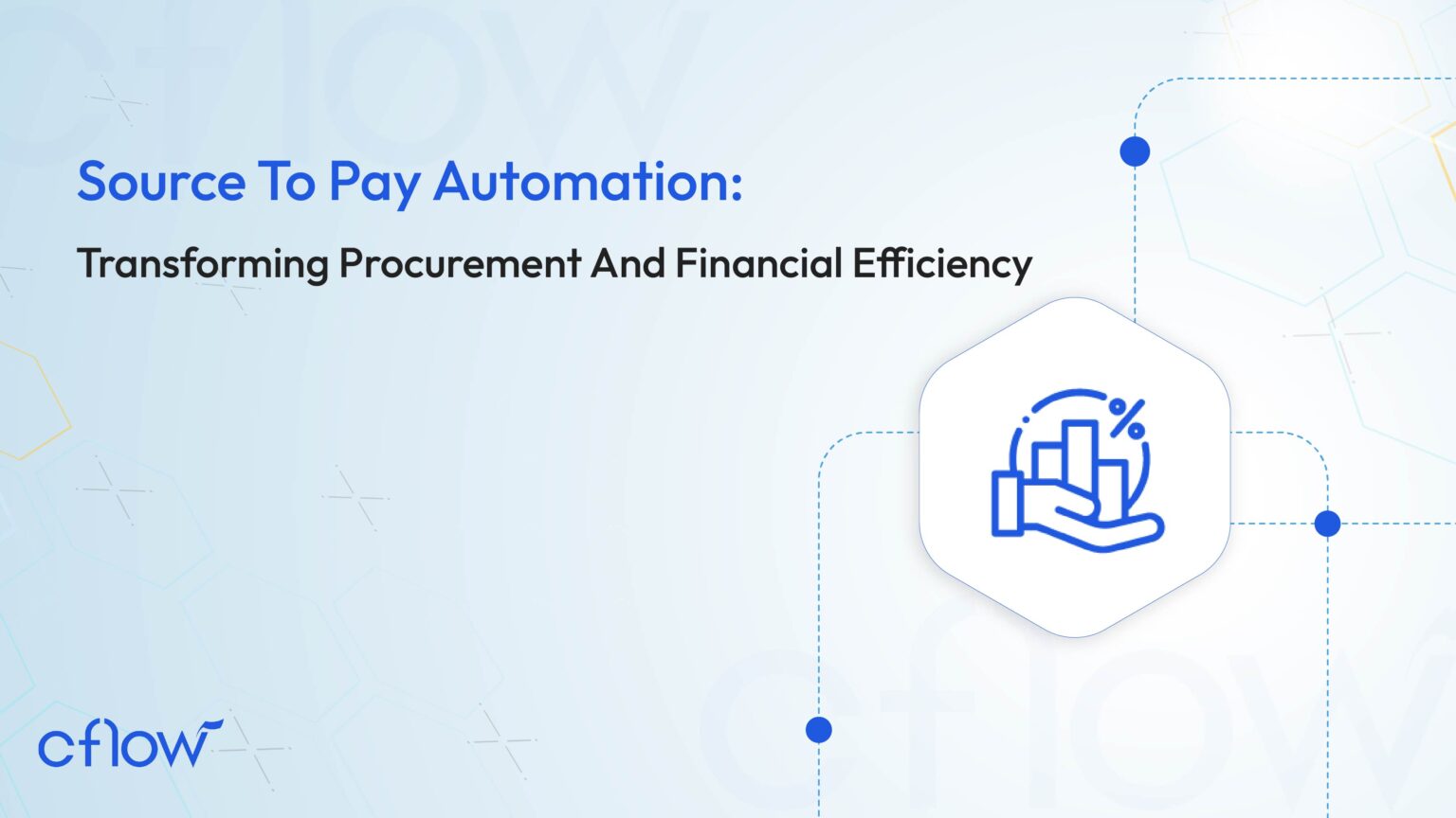 Source To Pay Automation: Transforming Procurement And Financial Efficiency