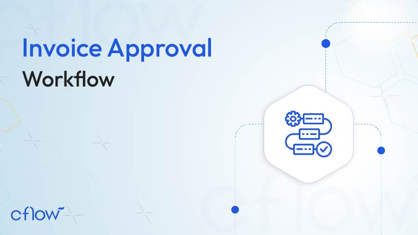 What is Invoice Approval Workflow and How to Improve and Optimize it?